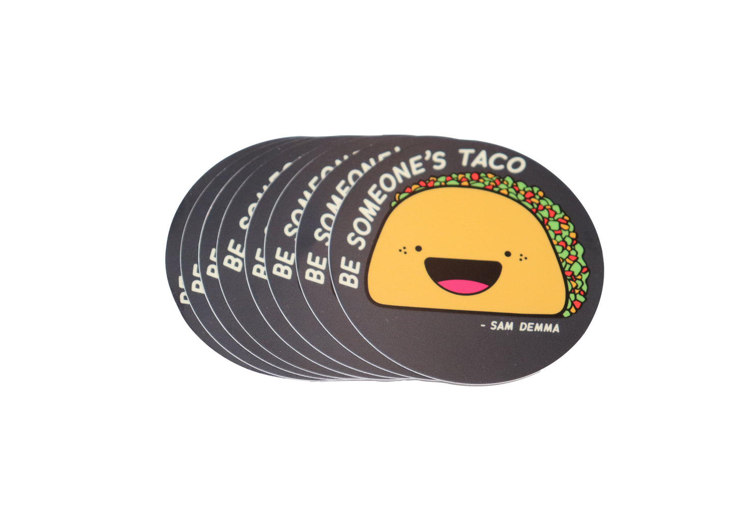 BE SOMEONE'S TACO STICKER