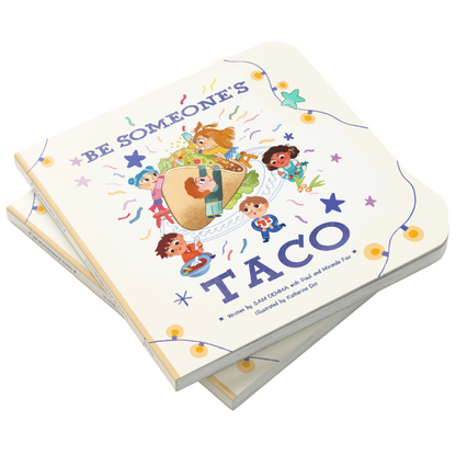 Be Someone's Taco